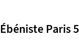 Ébéniste Paris 5